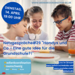 Netzgespräche #29: „Handys und Co – Eine gute Idee für die Grundschule?