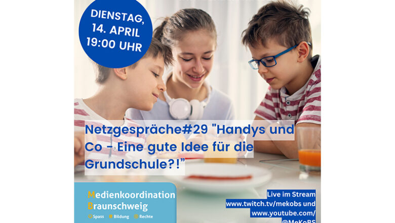 Netzgespräche #29: „Handys und Co – Eine gute Idee für die Grundschule?