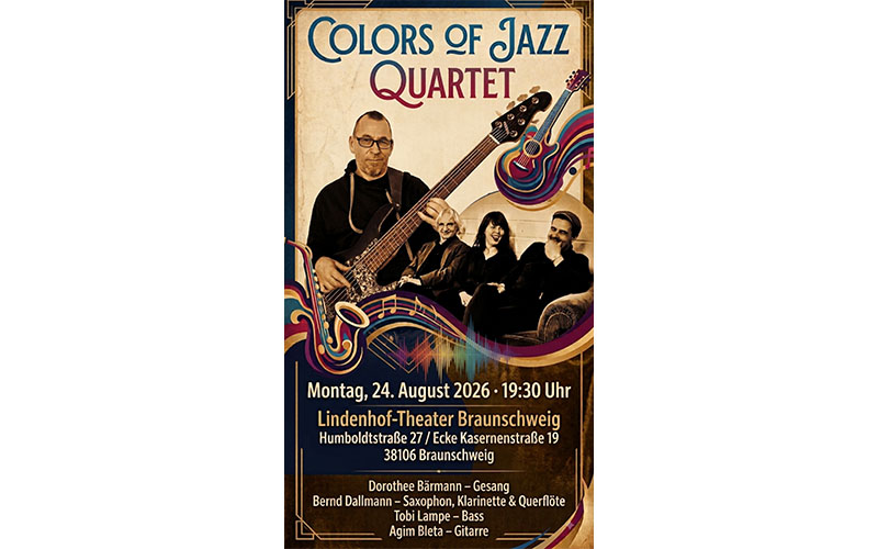 Am 24. August 2026 findet im Lindenhof-Theater Braunschweig um 19.30 Uhr eine musikalische Reise voller Farben, Rhythmus und Leidenschaft mit dem Colors of Jazz Quartett statt.